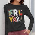 Fri Yay Teacher Happy Friday Friyay Weekend Back To School Women Long Sleeve T-Shirt, funny design