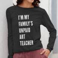 Funny Art Teacher Women Long Sleeve T-Shirt, funny design