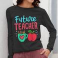 Future Teacher Education Student Women Long Sleeve T-Shirt, Future Teacher Gifts, funny design Future Teacher Education Student Women Long Sleeve T-Shirt, Future Teacher Gifts, funny design