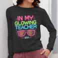 In My Glowing Teacher Era Groovy Colorful Bright Women Long Sleeve T-Shirt, Groovy Teacher Gifts, funny design In My Glowing Teacher Era Groovy Colorful Bright Women Long Sleeve T-Shirt, Groovy Teacher Gifts, funny design