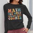 Groovy Math Is The Only Subject That Counts Math Teacher For Men Women Girls Kids Women Long Sleeve T-Shirt, Groovy Teacher Gifts, funny design Groovy Math Is The Only Subject That Counts Math Teacher For Men Women Girls Kids Women Long Sleeve T-Shirt, Groovy Teacher Gifts, funny design