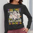 Halloween You Can't Scare Me I'm a Daycare Teacher Ghost Women Long Sleeve T-Shirt, funny design