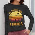 Halloween Costume Teacher Love Brains Zombie Women Long Sleeve T-Shirt, funny design Halloween Costume Teacher Love Brains Zombie Women Long Sleeve T-Shirt, funny design