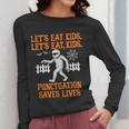 Halloween Lets Eat Kids Punctuation Teacher Women Long Sleeve T-Shirt, funny design Halloween Lets Eat Kids Punctuation Teacher Women Long Sleeve T-Shirt, funny design