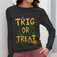 Halloween Math Teacher Trig Or Treat Student School College Women Long Sleeve T-Shirt, funny design Halloween Math Teacher Trig Or Treat Student School College Women Long Sleeve T-Shirt, funny design