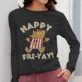 Happy Fri Yay Retro French Fries Friday Lovers Fun Teacher Women Long Sleeve T-Shirt, funny design