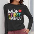 Hello First Grade Team 1st Grade Back To School Teacher Kids Women Long Sleeve T-Shirt, First Grade Teacher Gifts, funny design