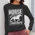 Horse Riding Teacher Rider Lover Equestrian Men Women Kids Women Long Sleeve T-Shirt, funny design