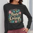 House Of Courage Flowers RCA School Teacher Student Tee Women Long Sleeve T-Shirt, funny design House Of Courage Flowers RCA School Teacher Student Tee Women Long Sleeve T-Shirt, funny design