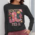 Howdy Pre-K Cowgirls Teacher Back To School Women Long Sleeve T-Shirt, funny design