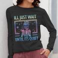 I'Ll Just Wait Until It's Quiet Skeleton Messy Bun Teacher Women Long Sleeve T-Shirt, funny design