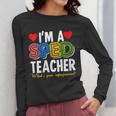 I'm A SPED Teacher Special Education Teacher Women Long Sleeve T-Shirt, funny design I'm A SPED Teacher Special Education Teacher Women Long Sleeve T-Shirt, funny design