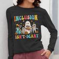 Inclusion Isn't Scary SLP Halloween Sped Teacher Therapy Women Long Sleeve T-Shirt, funny design