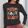 Inclusion Isn't Scary SLP Sped Teacher Halloween Women Long Sleeve T-Shirt, funny design Inclusion Isn't Scary SLP Sped Teacher Halloween Women Long Sleeve T-Shirt, funny design