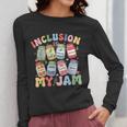 Inclusion Is My Jam SPED Teacher Special Education Life Women Long Sleeve T-Shirt, funny design Inclusion Is My Jam SPED Teacher Special Education Life Women Long Sleeve T-Shirt, funny design