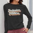 Inclusion Matters Special Education Sped Teacher Vintage Women Long Sleeve T-Shirt, funny design