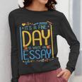 It's A Fine Day To Write An Essay Class English Teacher Women Long Sleeve T-Shirt, English Teacher Gifts, funny design It's A Fine Day To Write An Essay Class English Teacher Women Long Sleeve T-Shirt, English Teacher Gifts, funny design