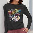 It's A Good Day To Make Some Art Artist Drawing Teacher Women Long Sleeve T-Shirt, funny design