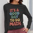 It's A Good Day To Do Math Retro Math Teacher Student Women Long Sleeve T-Shirt, funny design It's A Good Day To Do Math Retro Math Teacher Student Women Long Sleeve T-Shirt, funny design