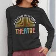 It's A Good Day To Teach Theatre Drama Club School Teacher Women Long Sleeve T-Shirt, funny design