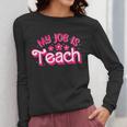 My Job Is Teach Pink Retro Female Teacher Life Women Women Long Sleeve T-Shirt, funny design My Job Is Teach Pink Retro Female Teacher Life Women Women Long Sleeve T-Shirt, funny design