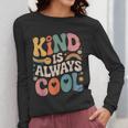 Kind Is Always Cool Teacher Graphic Tees Choose Kindness Women Long Sleeve T-Shirt, funny design Kind Is Always Cool Teacher Graphic Tees Choose Kindness Women Long Sleeve T-Shirt, funny design