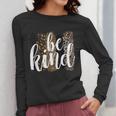 Be Kind Women Inspirational Teacher Animal Print Women Long Sleeve T-Shirt, funny design Be Kind Women Inspirational Teacher Animal Print Women Long Sleeve T-Shirt, funny design