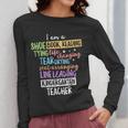 I Am A Kindergarten Teacher Shirt Creative Women Long Sleeve T-Shirt, funny design I Am A Kindergarten Teacher Shirt Creative Women Long Sleeve T-Shirt, funny design