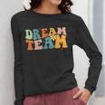 Last Day Of School Back To School Dream-Team Teacher Kids Women Long Sleeve T-Shirt, funny design Last Day Of School Back To School Dream-Team Teacher Kids Women Long Sleeve T-Shirt, funny design