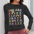 You Are Letters Alphabet Learn ABCs Inspiration Teacher Life Women Long Sleeve T-Shirt, funny design You Are Letters Alphabet Learn ABCs Inspiration Teacher Life Women Long Sleeve T-Shirt, funny design