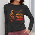 Life Is Better With Music Theory Musician Teacher Notes Clef Women Long Sleeve T-Shirt, funny design
