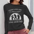 Line Dancing Choreographer Dance Teacher Group Performer Men Women Girls Kids Women Long Sleeve T-Shirt, funny design