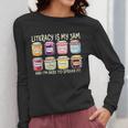 Literacy Is My Jam And I'm Here To Spread Literacy Teacher Women Long Sleeve T-Shirt, funny design