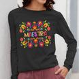 Maestra Cinco De Mayo Spanish Mexican Teacher Women Long Sleeve T-Shirt, funny design