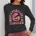 Man I Feel Like a Teacher Women Western Teacher Halloween Women Long Sleeve T-Shirt, funny design