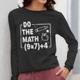 Do The Math 67 Meme PEMDAS Elementary Teacher Joke Women Long Sleeve T-Shirt, funny design Do The Math 67 Meme PEMDAS Elementary Teacher Joke Women Long Sleeve T-Shirt, funny design
