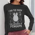 I Did The Math The Answer Is Penguin Math Teacher Women Long Sleeve T-Shirt, funny design