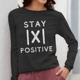 Math Teacher Appreciation Stay Positive Absolute Value Women Long Sleeve T-Shirt, funny design Math Teacher Appreciation Stay Positive Absolute Value Women Long Sleeve T-Shirt, funny design