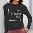 Math Teacher Geometry Angle Pun I'm Yes Always Right Women Long Sleeve T-Shirt, funny design