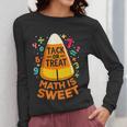 Math Teacher Halloween Costume Trick Or Treat Math Sweet Women Long Sleeve T-Shirt, funny design Math Teacher Halloween Costume Trick Or Treat Math Sweet Women Long Sleeve T-Shirt, funny design