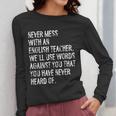 Never Mess With An English Teacher Back To School Women Long Sleeve T-Shirt, English Teacher Gifts, funny design Never Mess With An English Teacher Back To School Women Long Sleeve T-Shirt, English Teacher Gifts, funny design