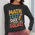Motivational Math Test Day Shirt Testing Shirts For Teachers Women Long Sleeve T-Shirt, funny design Motivational Math Test Day Shirt Testing Shirts For Teachers Women Long Sleeve T-Shirt, funny design