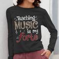 Music Teacher Teaching Music Is My Forte For Music Lovers Women Long Sleeve T-Shirt, funny design