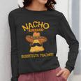 Nacho Average Substitute Teacher Mexican Cinco De Mayo Men Women Women Long Sleeve T-Shirt, funny design