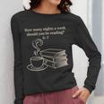 How Many Nights A Week Should You Be Reading 6-7 Teacher Fun Women Long Sleeve T-Shirt, funny design How Many Nights A Week Should You Be Reading 6-7 Teacher Fun Women Long Sleeve T-Shirt, funny design