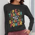 PE Gym School Coach PE Teacher What's Your Superhero Power Women Long Sleeve T-Shirt, Pe Teacher Gifts, funny design PE Gym School Coach PE Teacher What's Your Superhero Power Women Long Sleeve T-Shirt, Pe Teacher Gifts, funny design