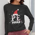 PE Squad Christmas PE Teacher Matching Xmas Women Long Sleeve T-Shirt, Pe Teacher Gifts, funny design PE Squad Christmas PE Teacher Matching Xmas Women Long Sleeve T-Shirt, Pe Teacher Gifts, funny design