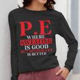 PE Where Sweating Is Good But Deodorant Is Better PE Teacher Women Long Sleeve T-Shirt, Pe Teacher Gifts, funny design PE Where Sweating Is Good But Deodorant Is Better PE Teacher Women Long Sleeve T-Shirt, Pe Teacher Gifts, funny design
