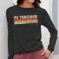 PE TEACHER Job Title Profession Birthday Worker Idea Women Long Sleeve T-Shirt, Pe Teacher Gifts, funny design