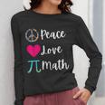 Peace Love Math Maths Teacher Pi Symbol Men Women Women Long Sleeve T-Shirt, funny design